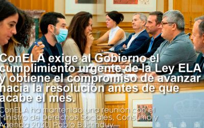 ConELA exige al gobierno el cumplimiento urgente de la Ley ELA y obtiene el compromiso de avanzar hacía la resolución antes de que acabe el mes.